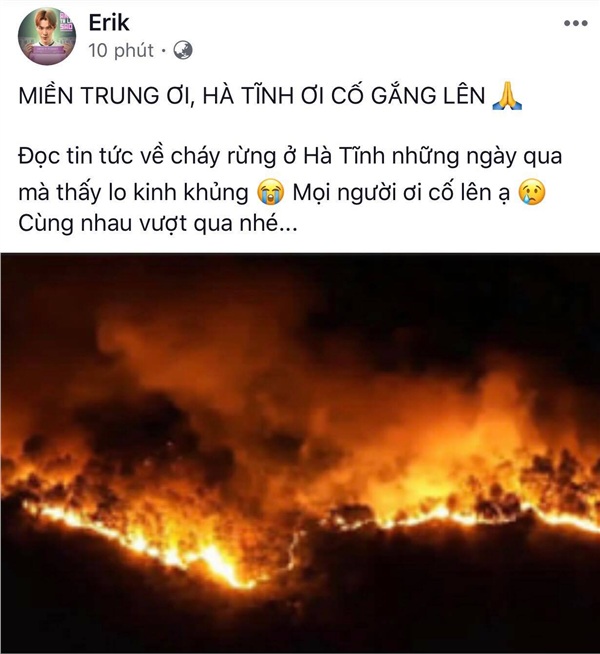 Nam ca sĩ Erik động viên người dân cố gắng vượt qua khó khăn đồng thời bày tỏ sự lo lắng trước vụ cháy rừng dữ dội