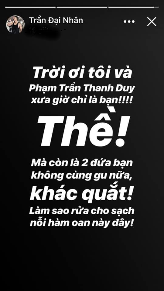 Đại Nhân bất ngờ lên tiếng “kêu oan” khi một thời gian dài vướng nghi vấn tình cảm đồng giới với bạn thân Thanh Duy.    