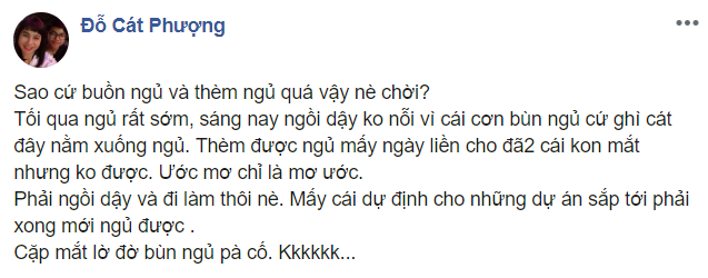 Cát Phượng cho biết cô hiện rất muốn ngủ nhưng chưa thể vì công việc chất chồng.  