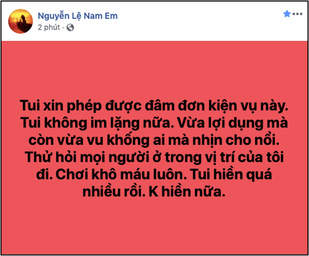 Trước đó, Nam Em từng tuyên bố đâm đơn kiện vì bị vu khống trong ồn ào bị nữ ca sĩ Bảo Trân tố giật chồng.    