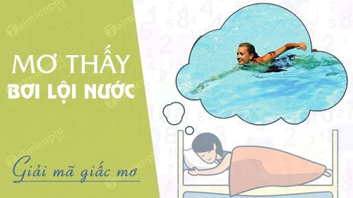 Giải mã giấc mơ về nước thông báo điềm xui