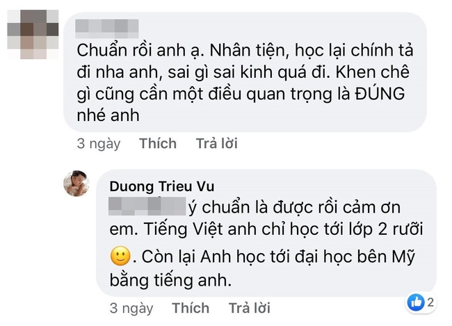 Mới đây, Dương Triệu Vũ đã có bài bình luận về một vấn đề về âm nhạc. Chuyện không có gì đáng nói nếu như fan không phát hiện ra Dương Triệu Vũ viết sai khá nhiều từ tiếng Việt cơ bản trong bài đăng của mình. Ví dụ như: 