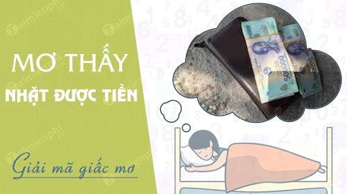 Mơ thấy nhặt được tiền may mắn