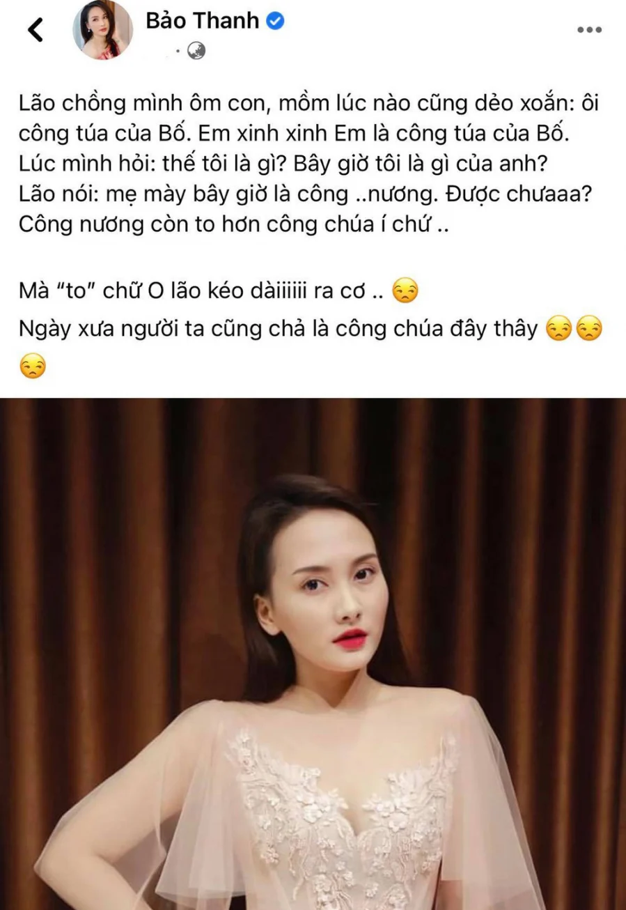 Bảo Thanh tỏ ra ấm ức khi ông xã cưng con gái đến mức cô không còn được gọi là công chúa mà lên hạng công nương. Bảo Thanh viết lên trang cá nhân, đồng thời tiết lộ chồng rất cưng chiều con gái: “Lão chồng mình ôm con, mồm lúc nào cũng dẻo xoắn: “Ôi công chúa của bố. Em xinh xinh em là công chúa của bố”. Lúc mình hỏi thế tôi là gì? Bây giờ tôi là gì của anh? Lão nói: Mẹ mày bây giờ là công…nương. Được chưa? Công nương còn to hơn công chúa í chứ