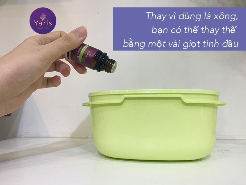 Nhỏ tinh dầu vào và xông hơi như với lá xông