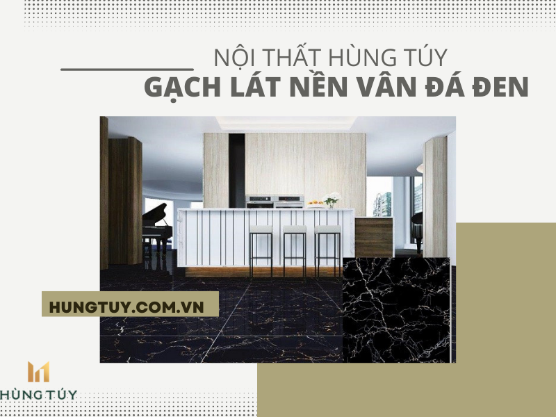 Gạch lát nền vân đá đen luôn đem đến tính thẩm mỹ cao