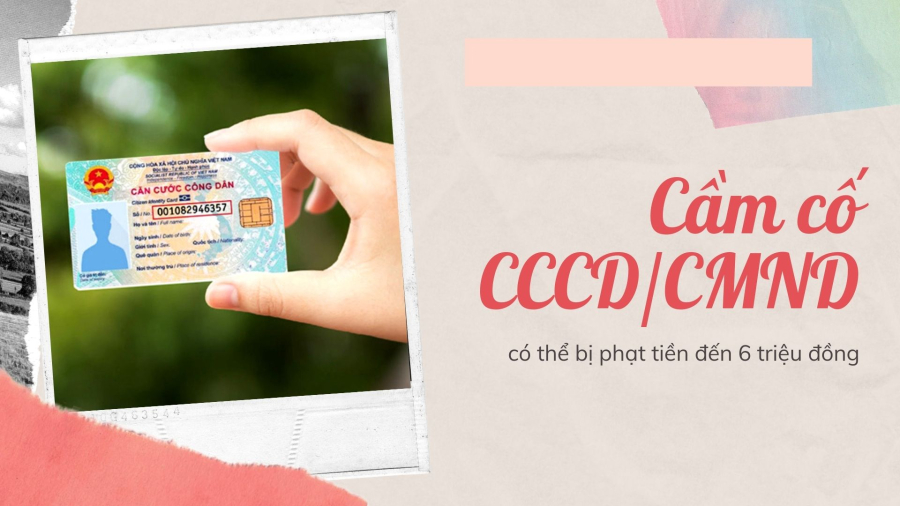 cam-co-cccd-cmnd-co-the-bi-phat-den-6-trieu-dong-120056