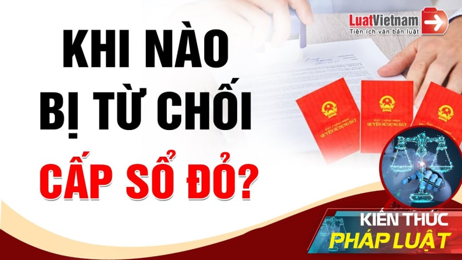 6-truong-hop-tu-choi-cap-so-do-1