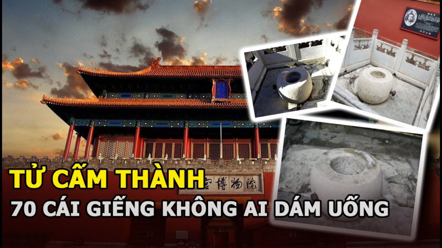 tu cam thanh co hon 70 gieng nuoc nhung 500 nam khong ai dam uong tai vi sao