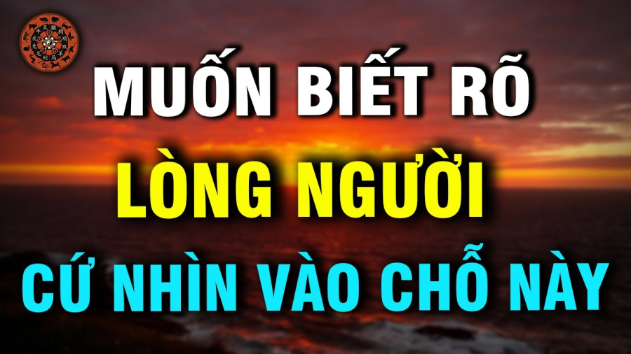muon biet long nguoi nhin vao 2 dieu nay