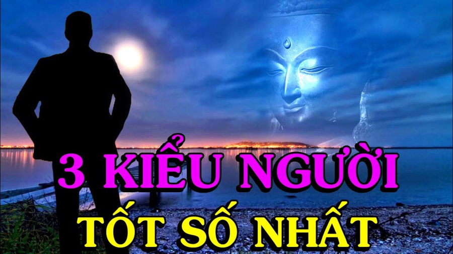Có 3 người tốt số nhất đời: Bạn có không?