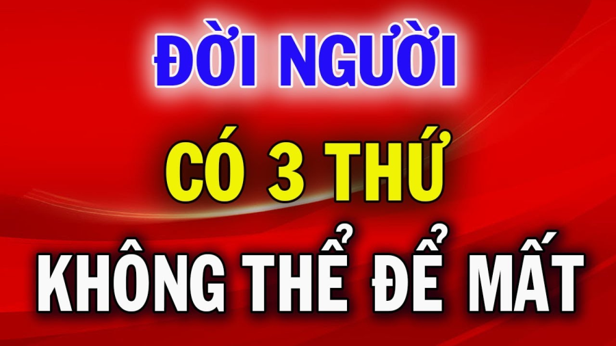 Có những thứ quan trọng ở đời bạn nên trân trọng