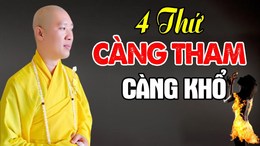 Đời có 4 thứ càng tham càng khổ