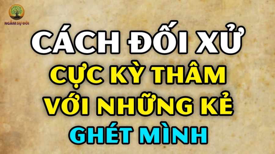 Sống ở đời, đối với người ghét bạn, sự trả thù khôn ngoan nhất chính là 2 chữ này