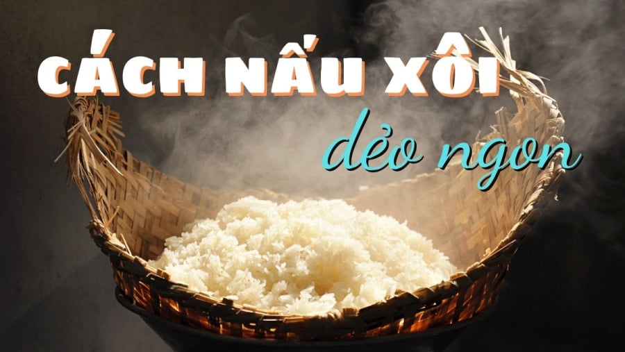 Nấu xôi thơm dẻo rút ngắn thời gian