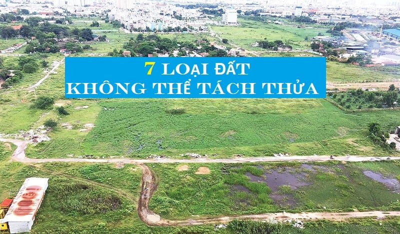 Những loại đất không thể tách thửa