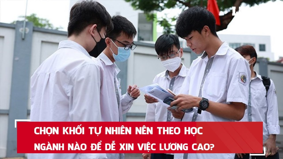 5 ngành học dễ xin việc, lương cực cao cho bạn giỏi khối Tự Nhiên