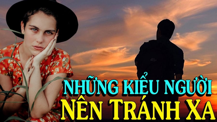 5 kiểu người mà bạn nên cân nhắc tránh xa 