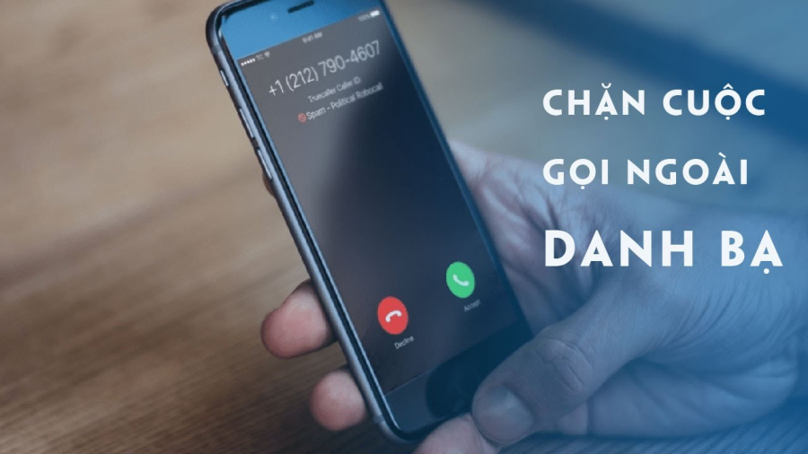Bí quyết chặn mọi cuộc gọi ngoài danh bạ