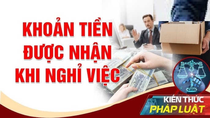 Người lao động được nhận khoản tiền nào khi nghỉ việc