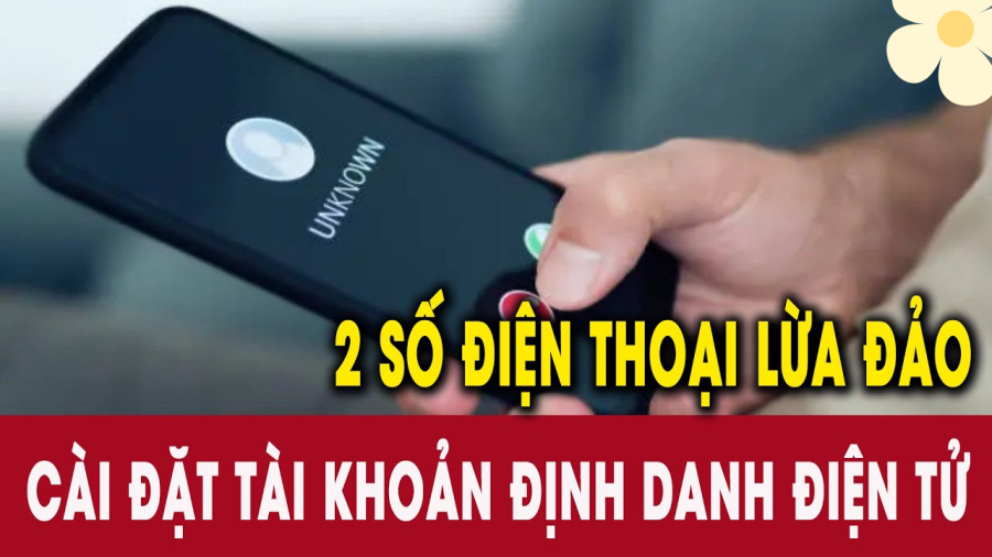Công an công khai 2 số điện thoại lừa đảo, người dân lưu vào để tránh
