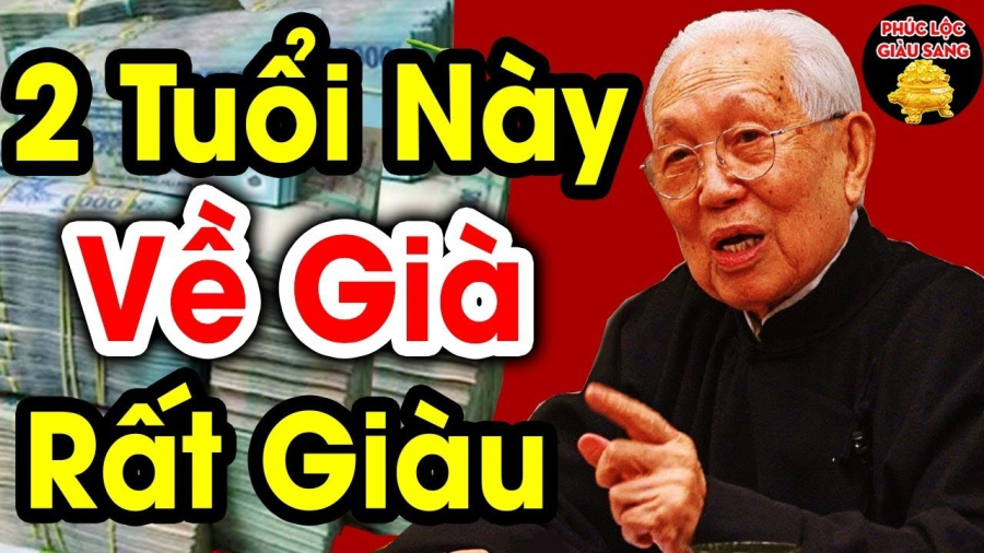 Con giáp càng lớn tuổi càng giàu