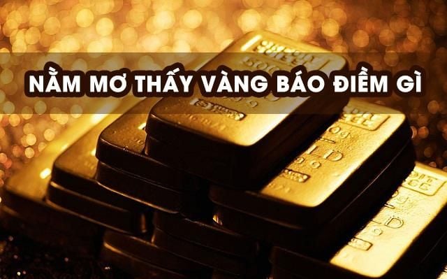 Nằm mơ thấy vàng là điềm báo tốt hay xấu?
