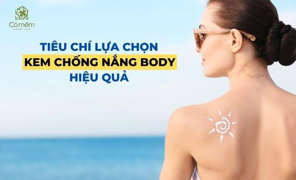 6 tiêu chí lựa chọn kem chống nắng body hiệu quả