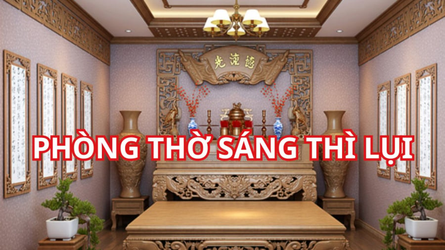 Phòng thờ mà bị hắt sáng trực tiếp sẽ lụi tàn