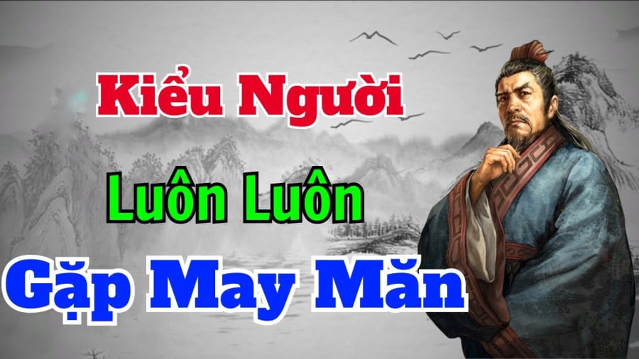 Có 1 kiểu người làm gì cũng gặp may