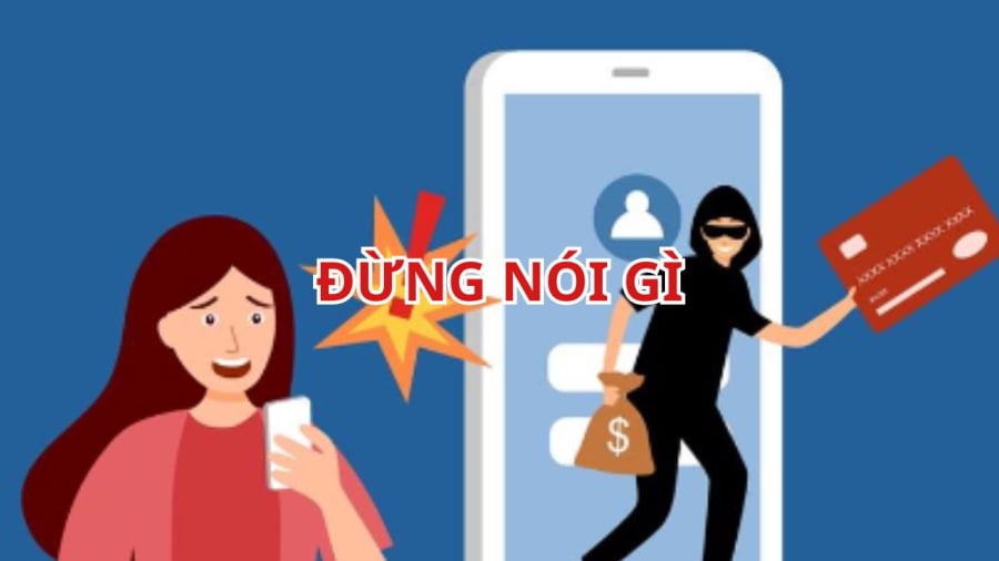 Nhận cuộc gọi có dấu hiệu lừa đảo thì đừng nói gì