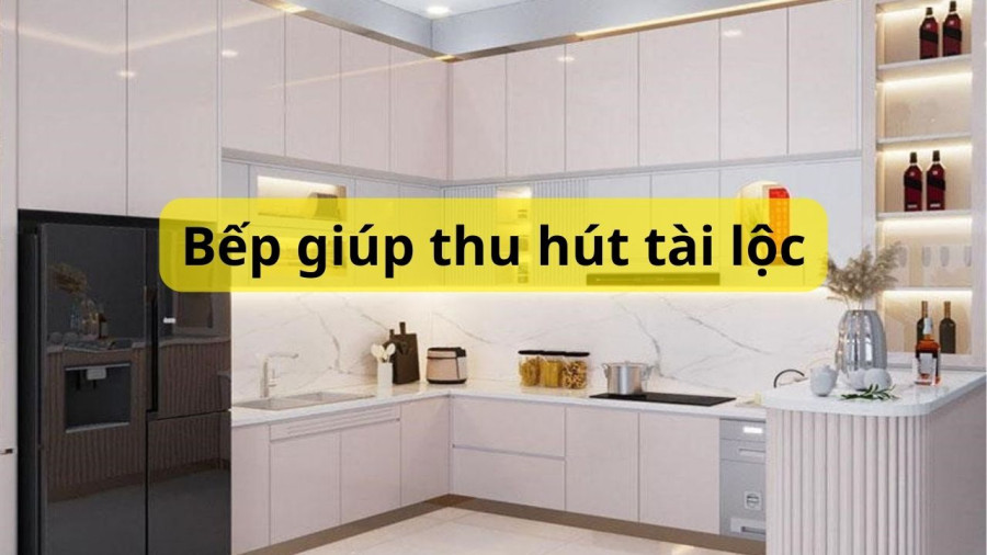 Bếp thơm tho sạch sẽ thu hút giàu có
