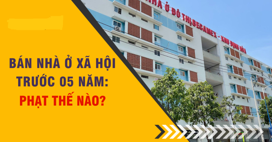 Bán nhà trước 5 năm bị phạt như thế nào