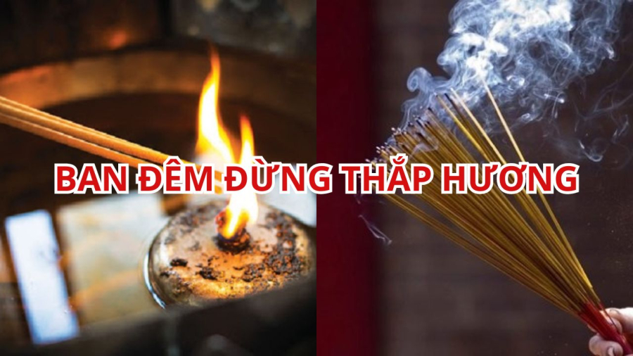 Thắp hương ban đêm bị cho là sẽ dẫn ma quỷ tới