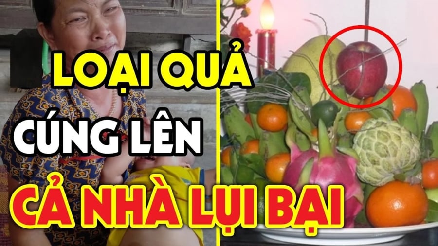 Có nhiều loại trái cây tuy ngon ngọt, đẹp mắt nhưng theo quan niệm xưa, rất kỵ khi dùng để thắp hương.