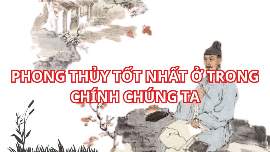 Phong thủy không ở đâu xa, ở ngay trong chính chúng ta