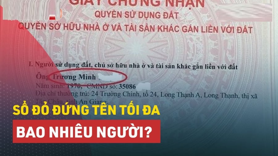 Sổ đỏ mẫu mới được đứng tên tối đa bao nhiêu người?
