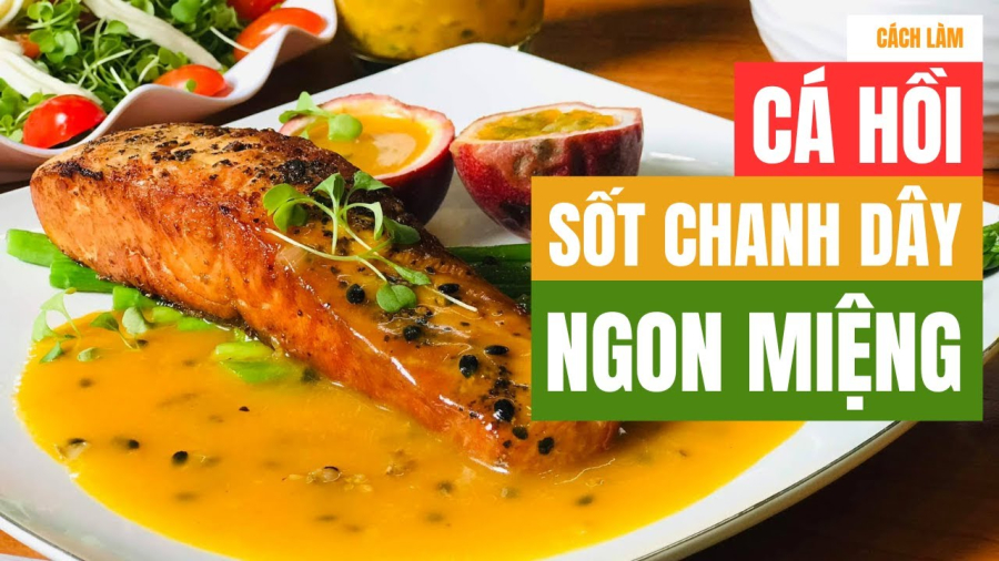 Cách làm cá hồi sốt chanh leo