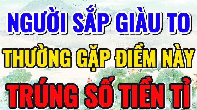 Người sắp trúng số giàu to