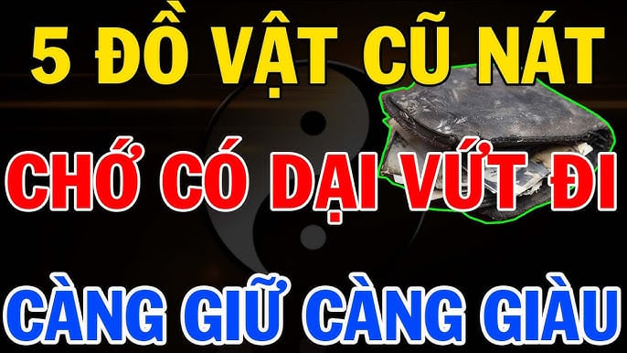 Những đồ vật càng cũ càng giàu có