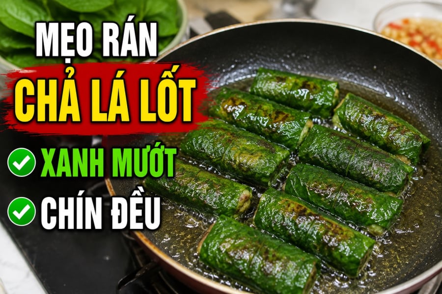 Mẹo rán chả lá lốt xanh mướt, chín đều