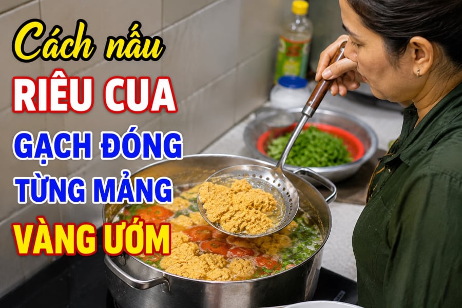 Cách nấu riêu cua gạch đóng từng mảng, vàng ươm 