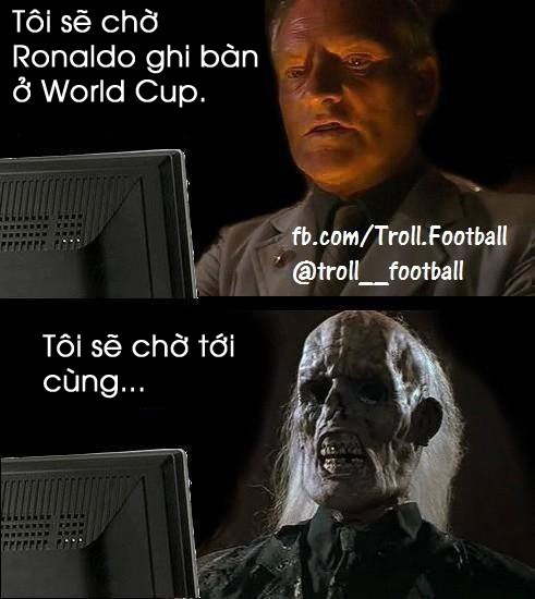 Cho dù có hóa thành xác khô người hâm mộ vẫn chờ Ronaldo ghi bàn.