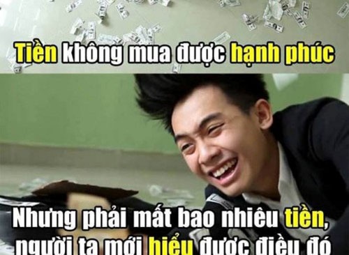 Tiền không mua được hạnh phúc.