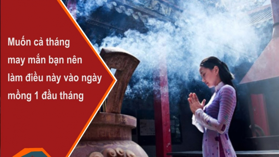 Muốn cả tháng may mắn bạn nên làm điều này vào ngày mồng 1 đầu tháng