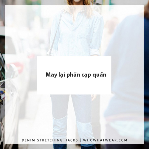 Mẹo đối phố với quần jeans bị chật và giãn rộng