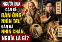 Người xưa dặn kĩ: Đàn ông nhìn tay, đàn bà nhìn chân, nghĩa là gì?