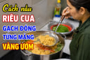 Cách nấu riêu cua gạch đóng từng mảng, vàng ươm