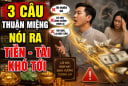 3 câu thuận miệng nói ra Tiền - Tài khó tới