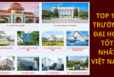 Top 10 đại học tốt nhất Việt Nam năm 2026: Phụ huynh có con học trường này thật đáng chúng mừng